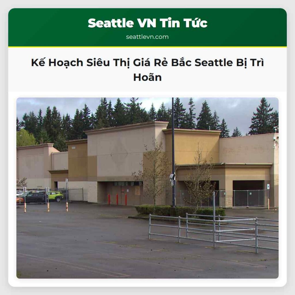 Kế Hoạch Siêu Thị Giá Rẻ Bắc Seattle Bị Trì Hoãn