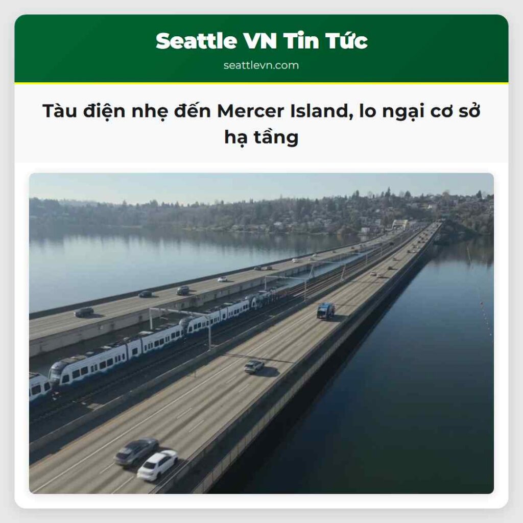 Tàu điện nhẹ đến Mercer Island, lo ngại cơ sở hạ