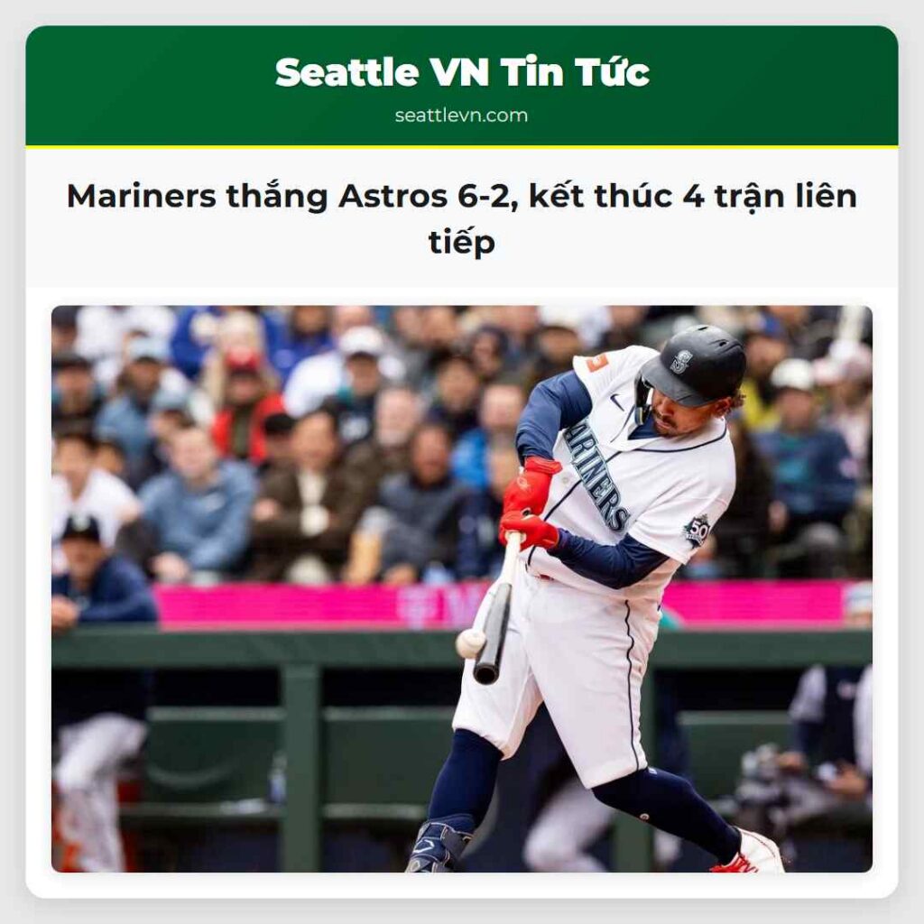 Mariners thắng Astros 6-2, kết thúc 4 trận liên