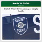 Chủ tịch Wilson lên tiếng sau vụ nổ súng tại Seattle