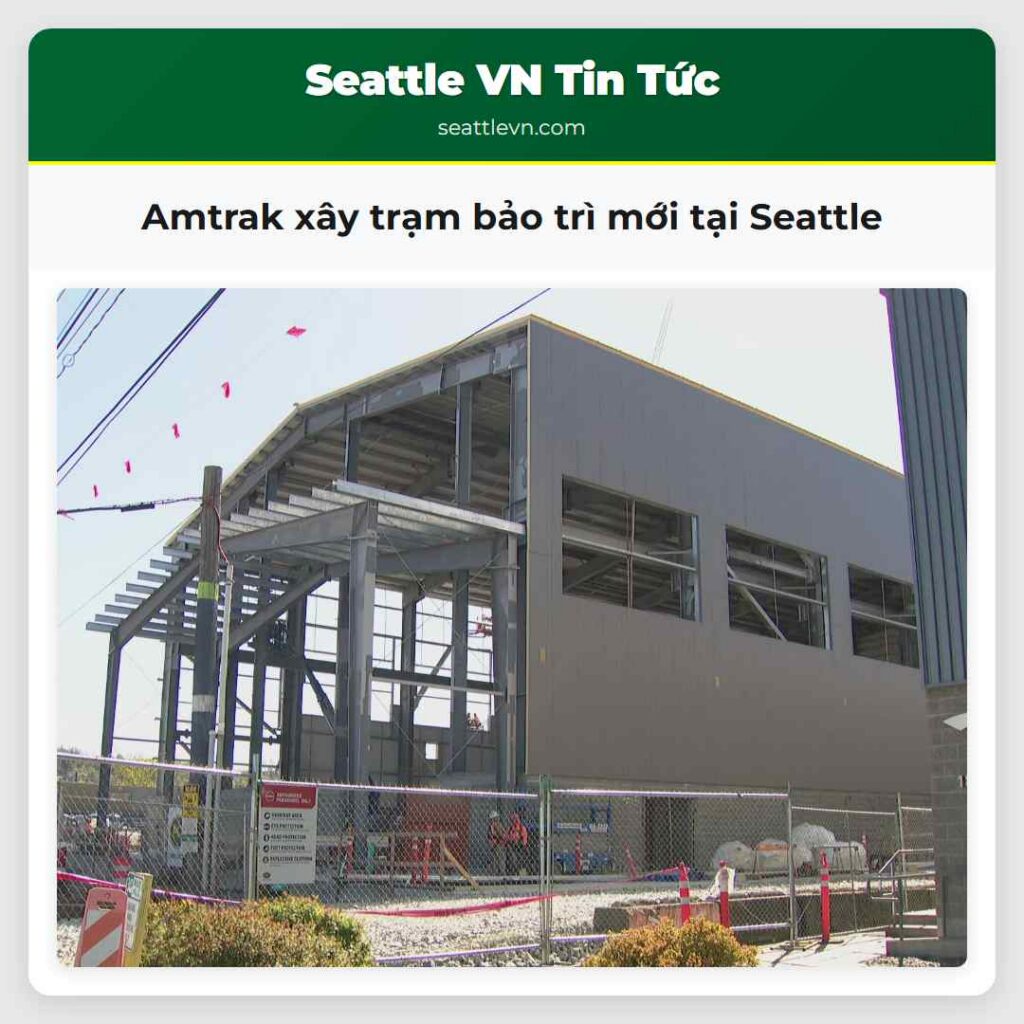 Amtrak xây trạm bảo trì mới tại Seattle