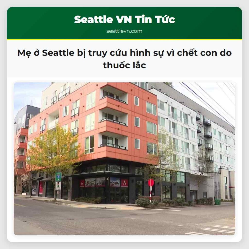 Mẹ ở Seattle bị truy cứu hình sự vì chết con do