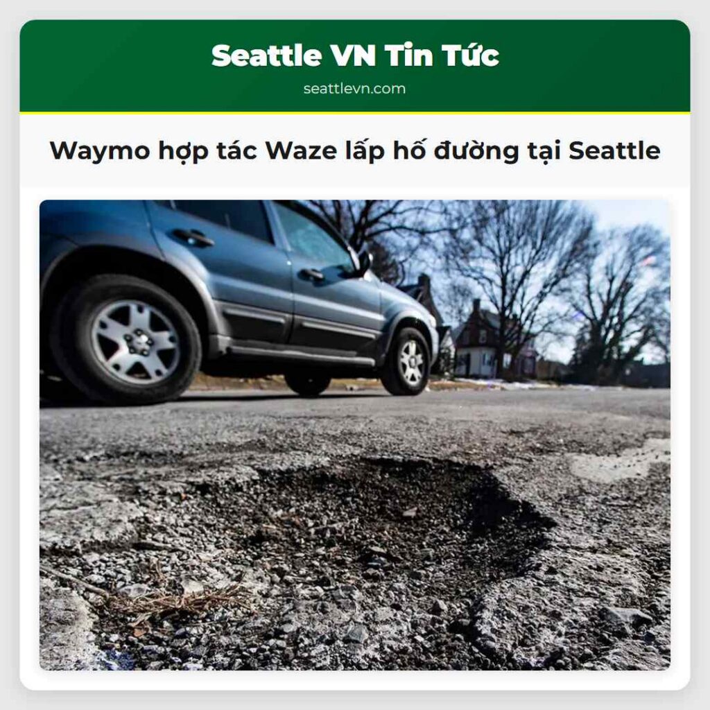 Waymo hợp tác Waze lấp hố đường tại Seattle