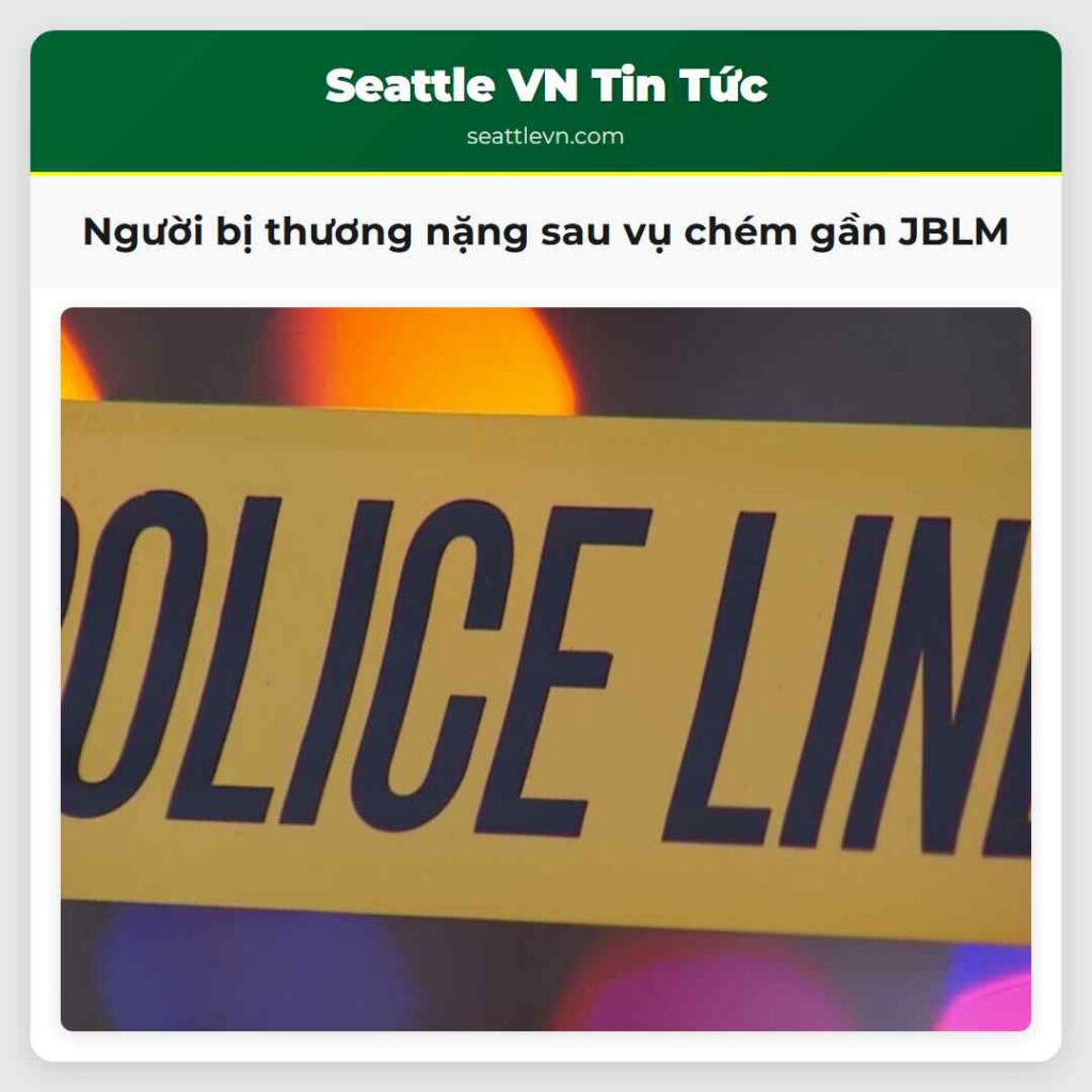 Người bị thương nặng sau vụ chém gần JBLM