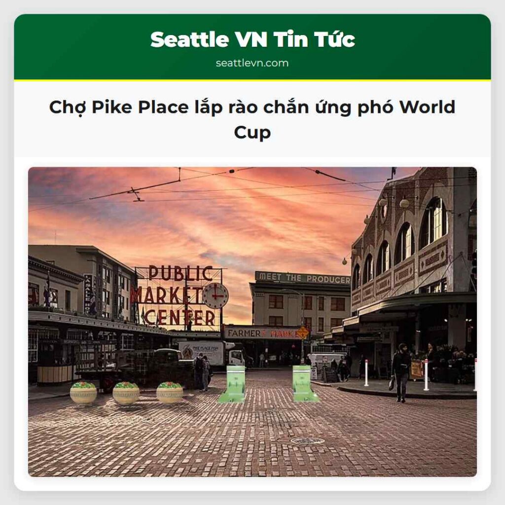 Chợ Pike Place lắp rào chắn ứng phó World Cup
