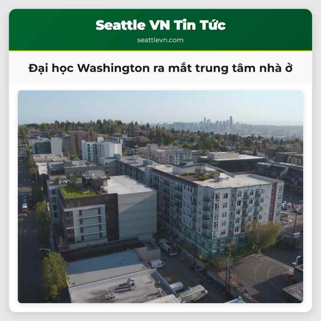 Đại học Washington ra mắt trung tâm nhà ở