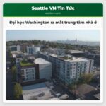 Đại học Washington ra mắt trung tâm nhà ở