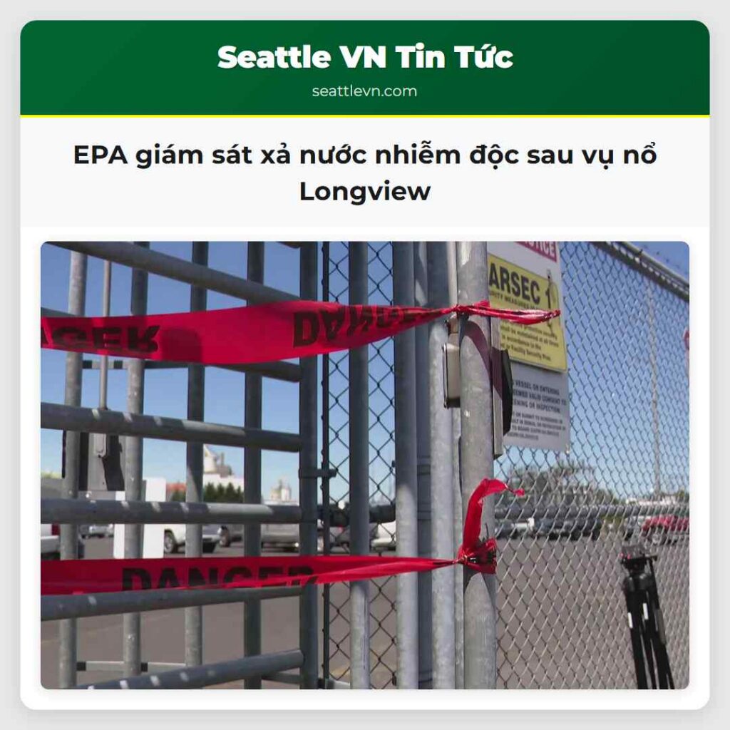 EPA giám sát xả nước nhiễm độc sau vụ nổ Longview