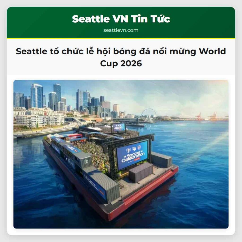 Seattle tổ chức lễ hội bóng đá nổi mừng World Cup