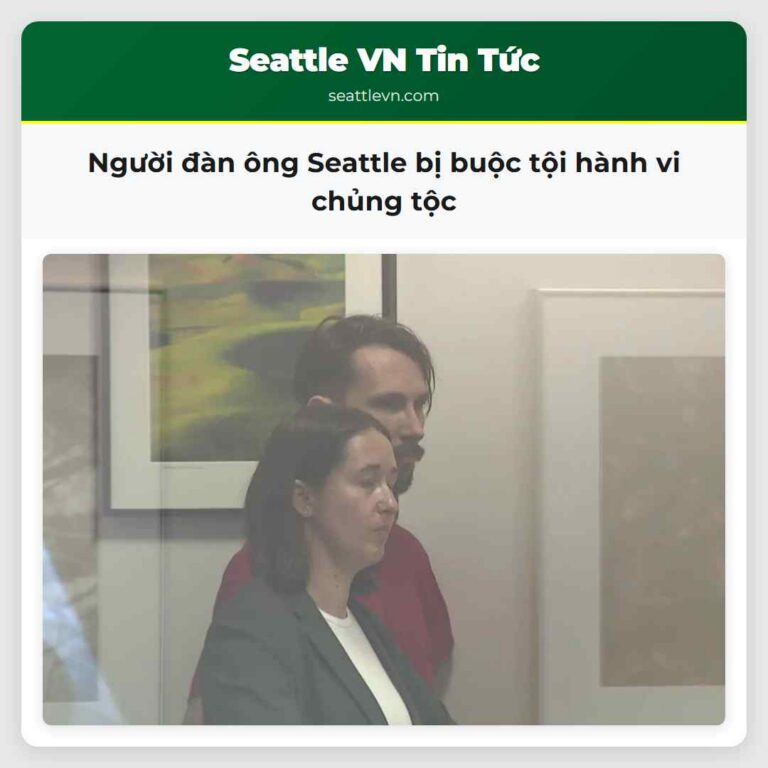 Người đàn ông Seattle bị buộc tội hành vi chủng tộc