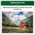 Nghi phạm giết người tại Federal Way bị bắt tại Spokane