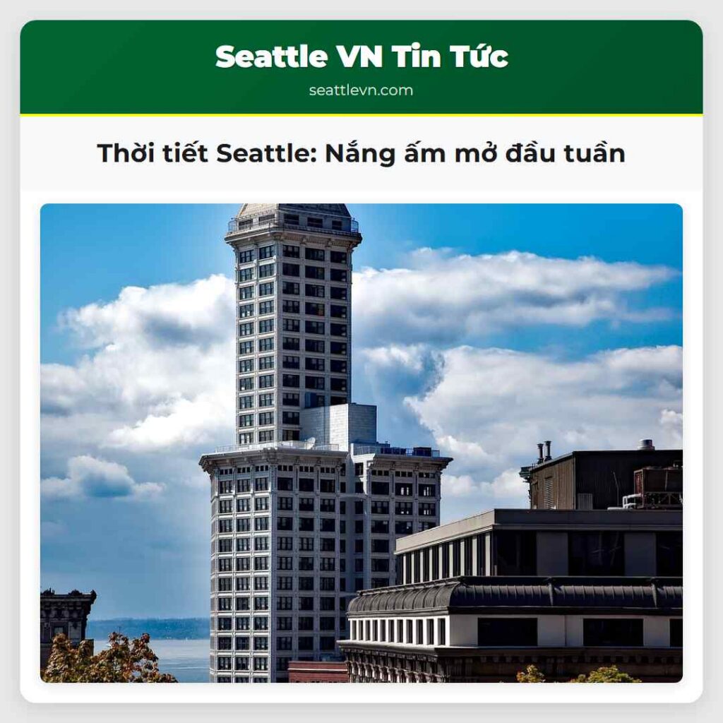 Thời tiết Seattle: Nắng ấm mở đầu tuần