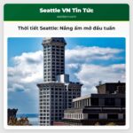 Thời tiết Seattle Nắng ấm mở đầu tuần