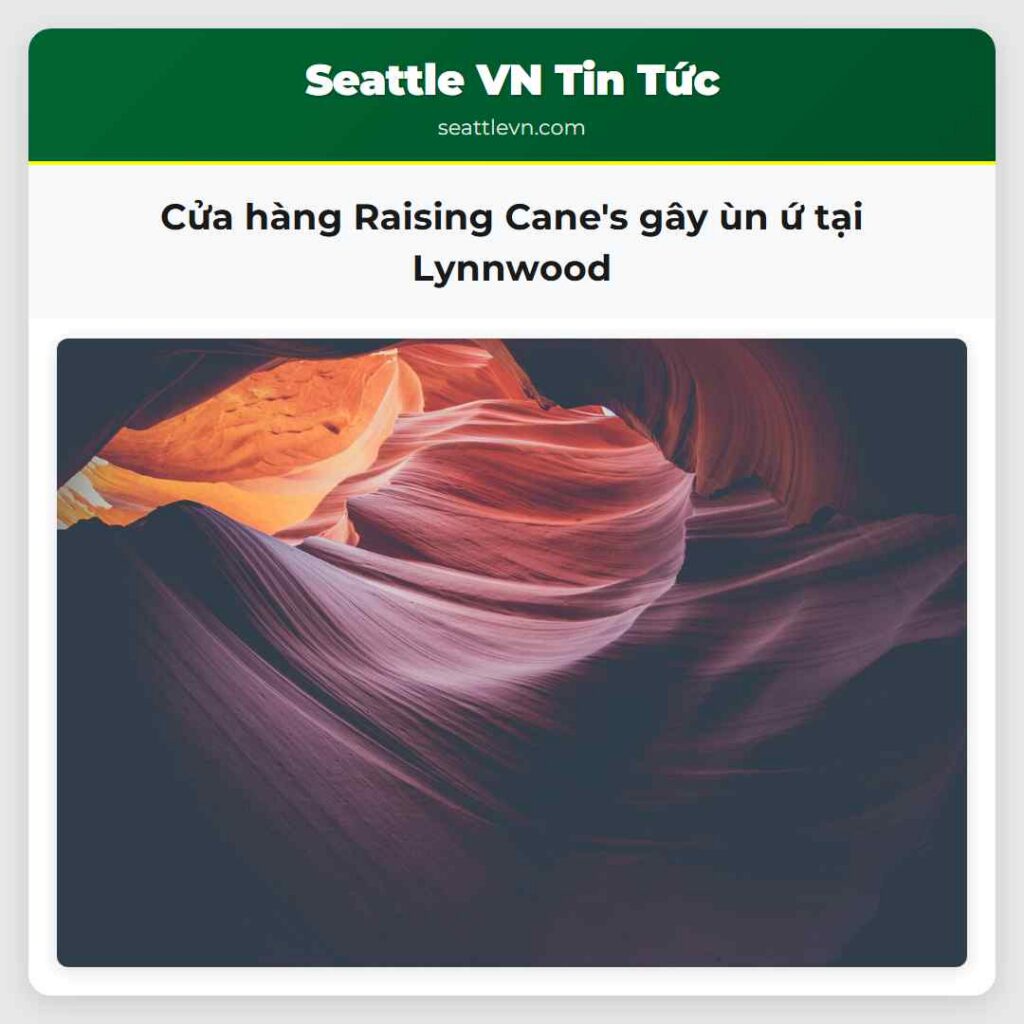 Cửa hàng Raising Cane's gây ùn ứ tại Lynnwood