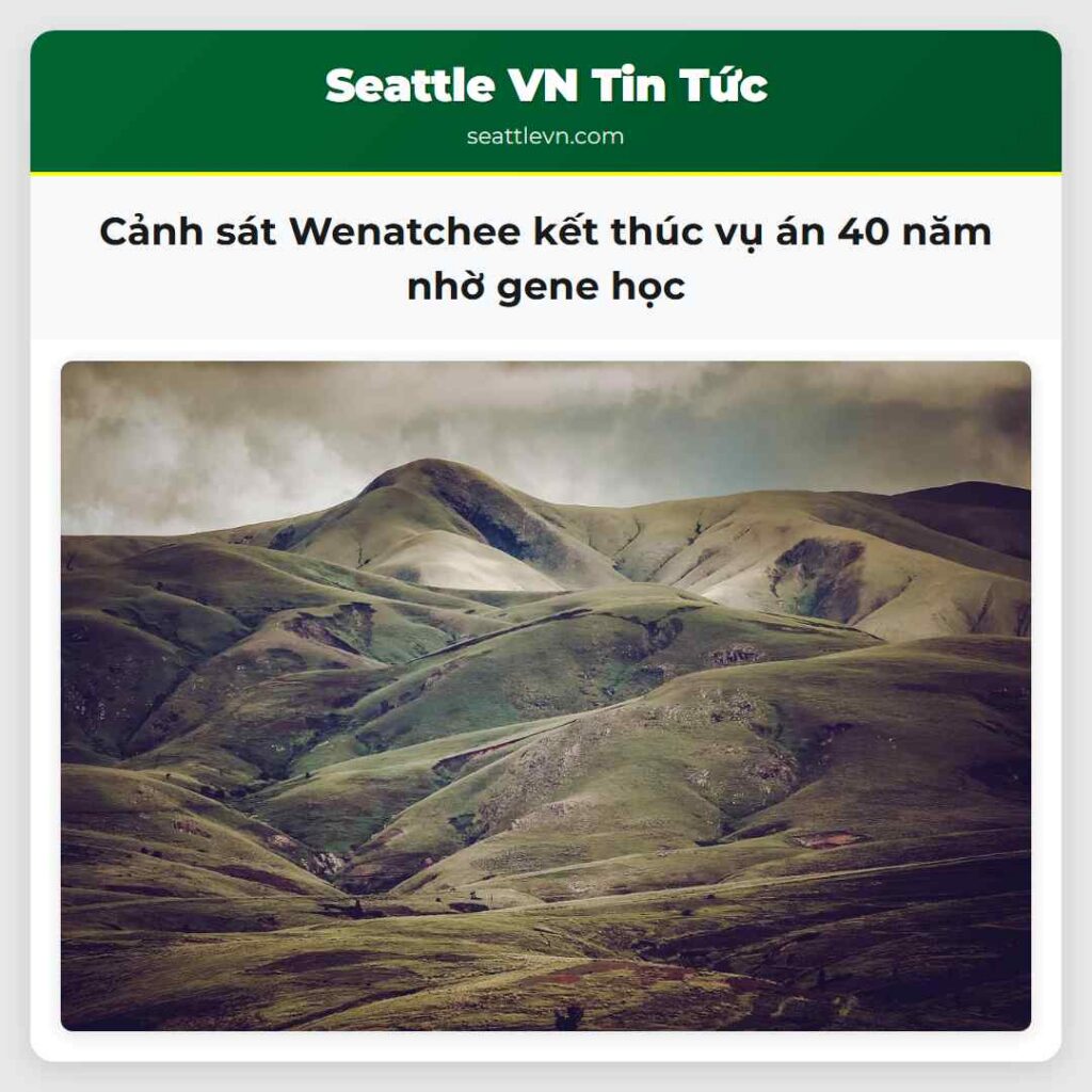 Cảnh sát Wenatchee kết thúc vụ án 40 năm nhờ gene