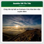 Cháy lớn tại bãi xe Graham Cứu hỏa làm việc xuyên đêm