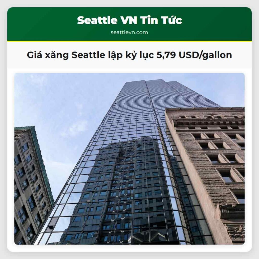 Giá xăng Seattle lập kỷ lục 5,79 USD/gallon