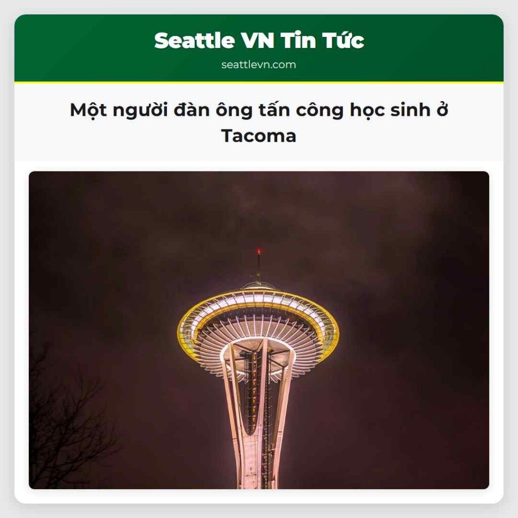 Một người đàn ông tấn công học sinh ở Tacoma