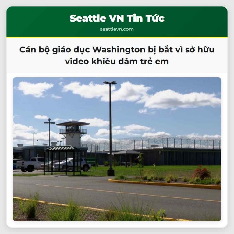Cán bộ giáo dục Washington bị bắt vì sở hữu video khiêu dâm trẻ em