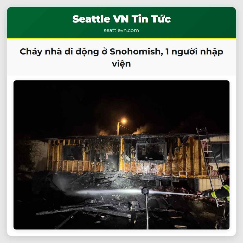 Cháy nhà di động ở Snohomish, 1 người nhập viện