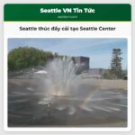 Seattle thúc đẩy cải tạo Seattle Center