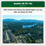 Bốn thành phố Đông Tây Washington lọt top 250 nơi sống tốt nhất