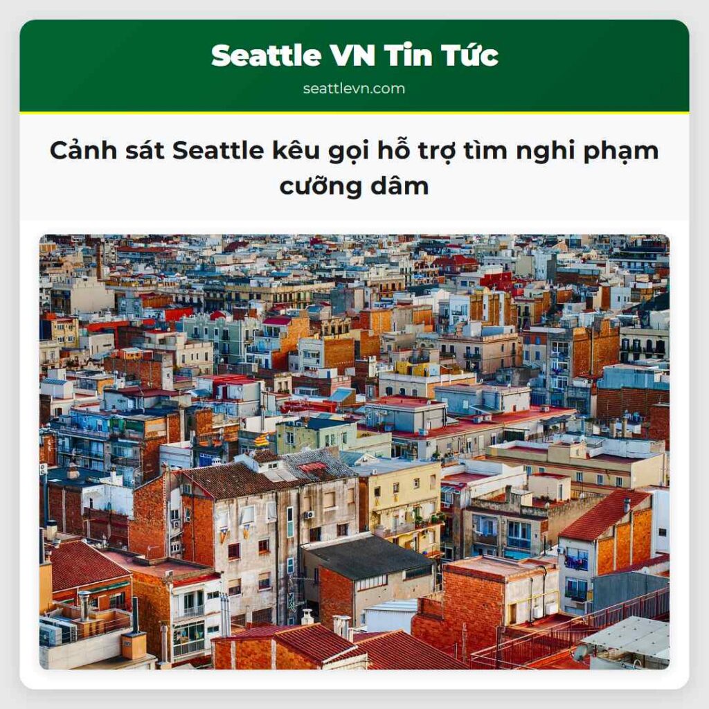 Cảnh sát Seattle kêu gọi hỗ trợ tìm nghi phạm