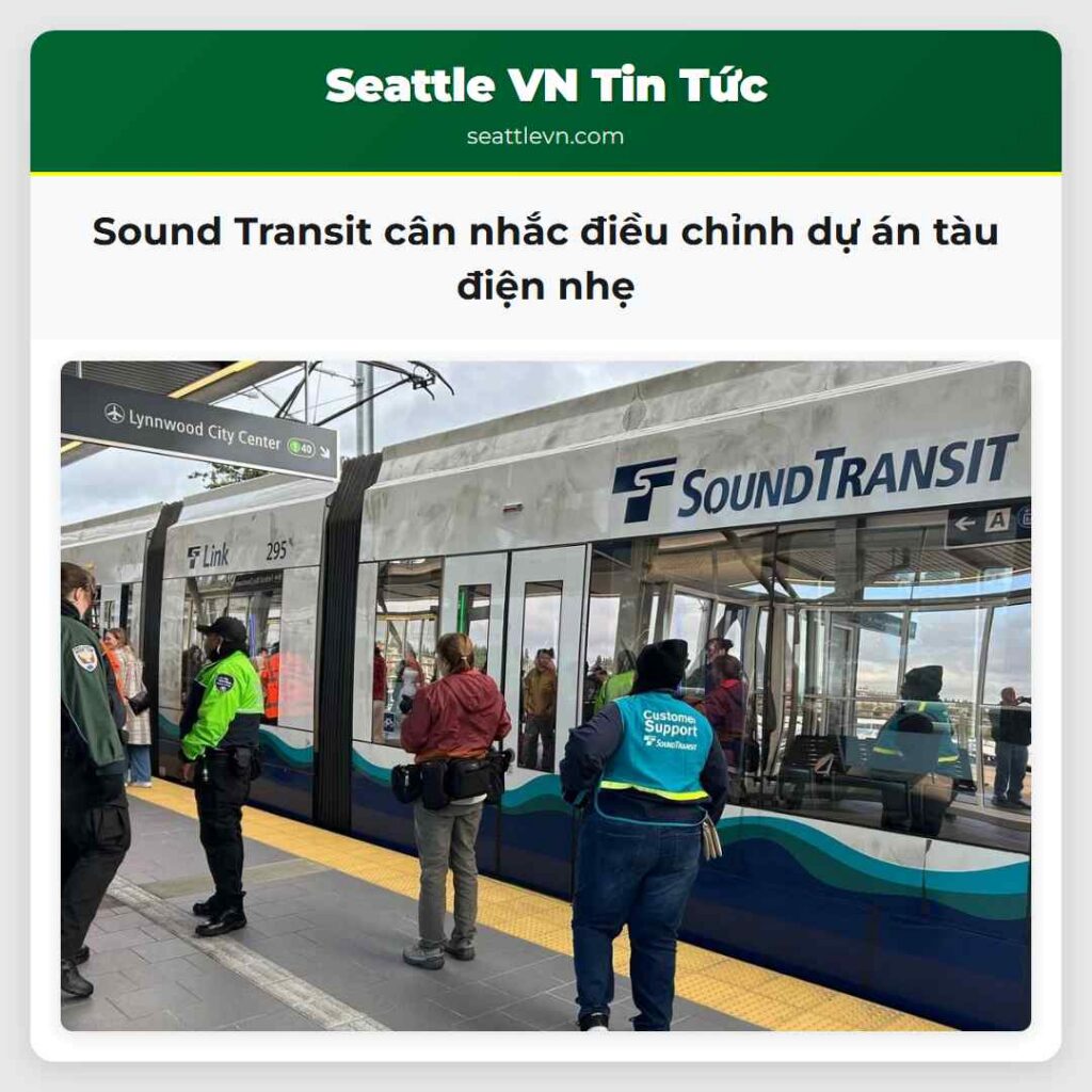 Sound Transit cân nhắc điều chỉnh dự án tàu điện