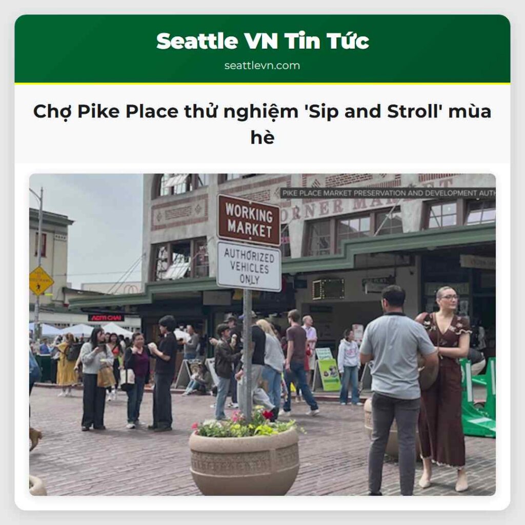 Chợ Pike Place thử nghiệm 'Sip and Stroll' mùa hè