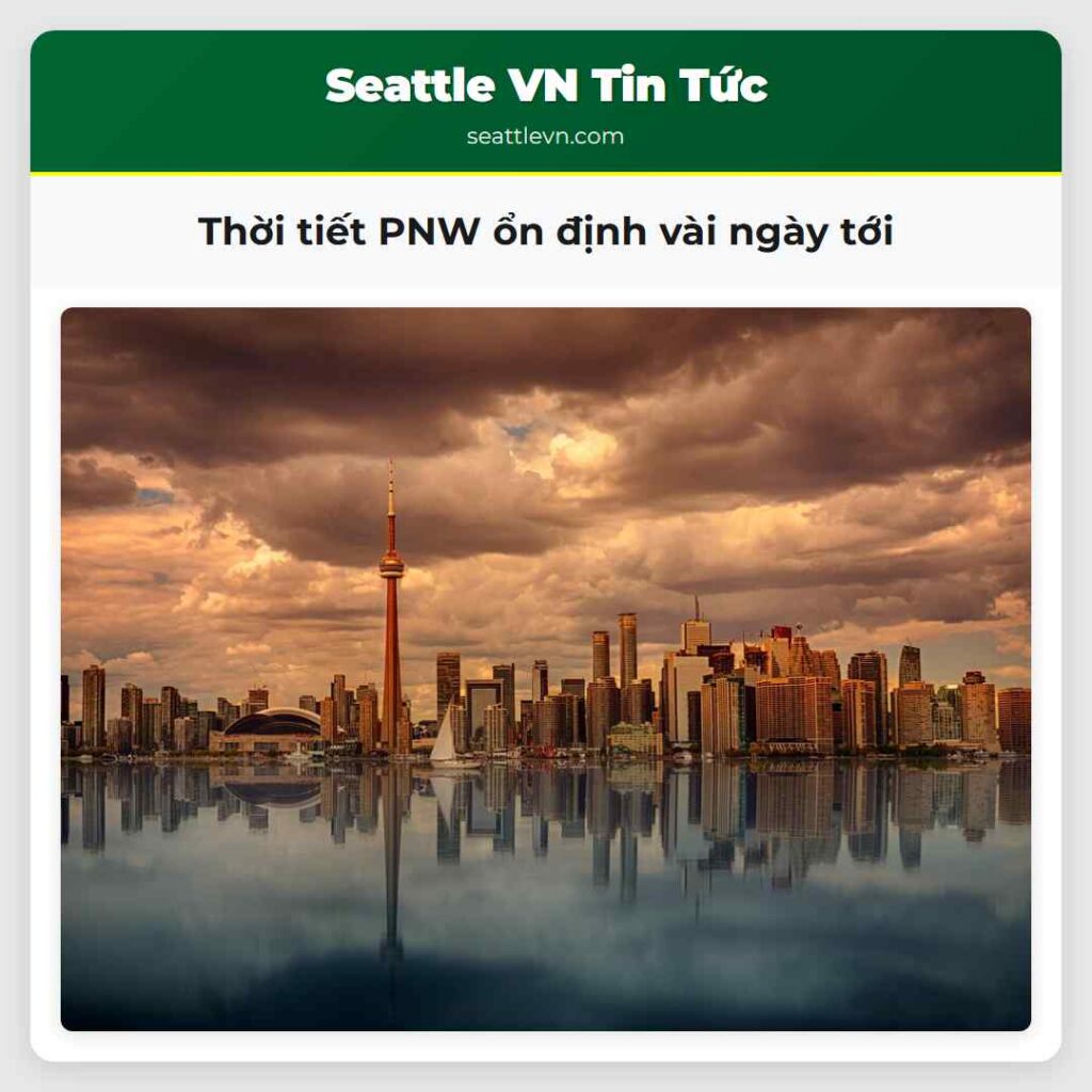 Thời tiết PNW ổn định vài ngày tới