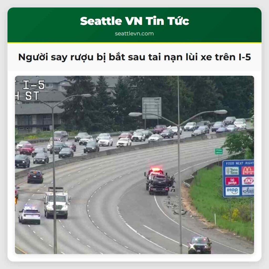 Người say rượu bị bắt sau tai nạn lùi xe trên I-5