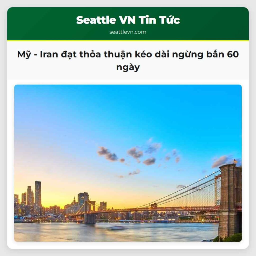 Mỹ - Iran đạt thỏa thuận kéo dài ngừng bắn 60 ngày