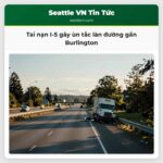 Tai nạn I-5 gây ùn tắc làn đường gần Burlington