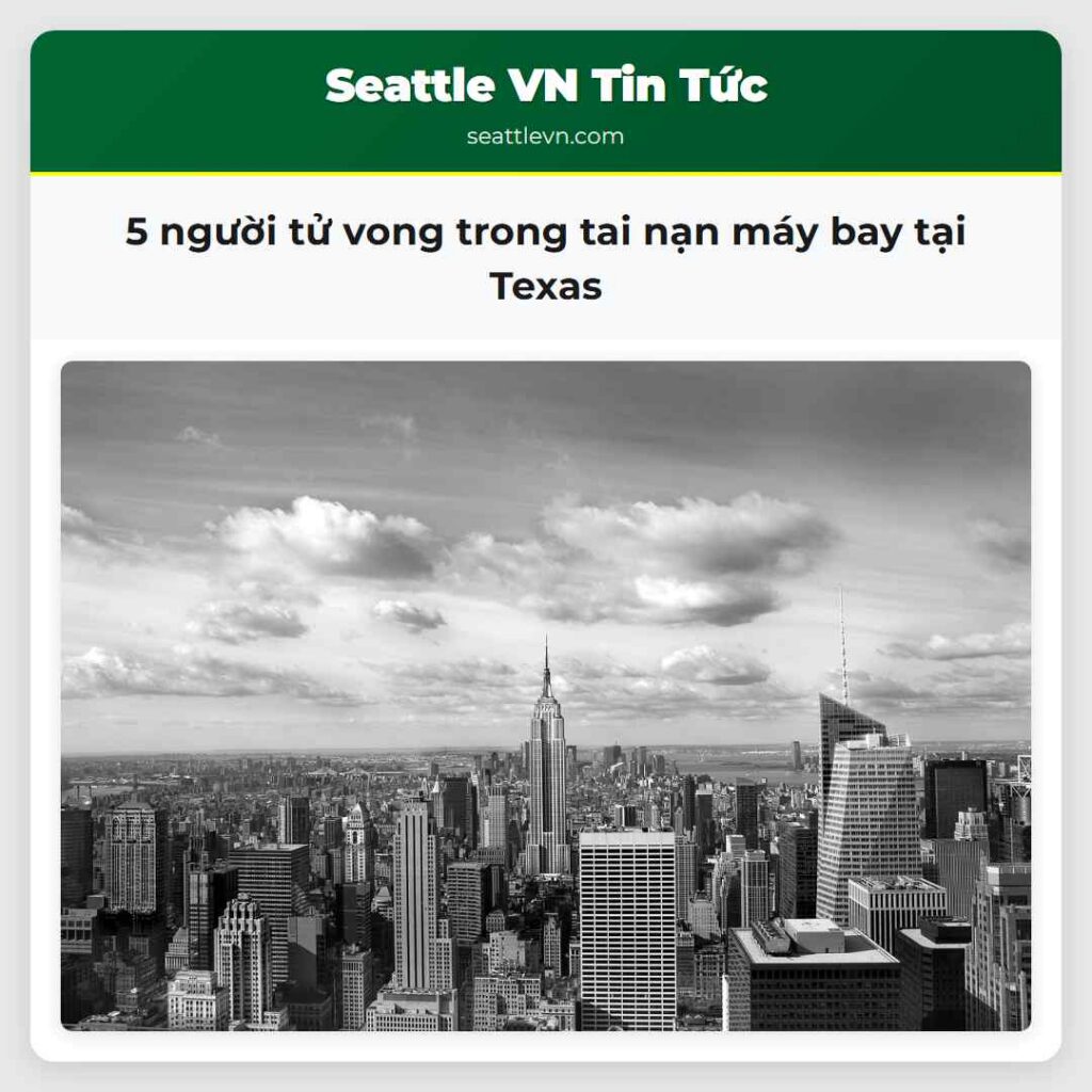 5 người tử vong trong tai nạn máy bay tại Texas