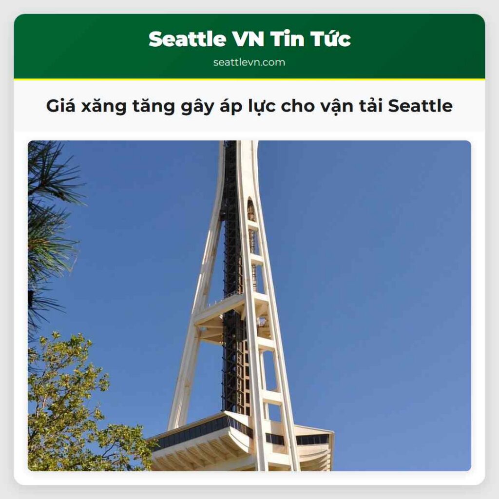 Giá xăng tăng gây áp lực cho vận tải Seattle
