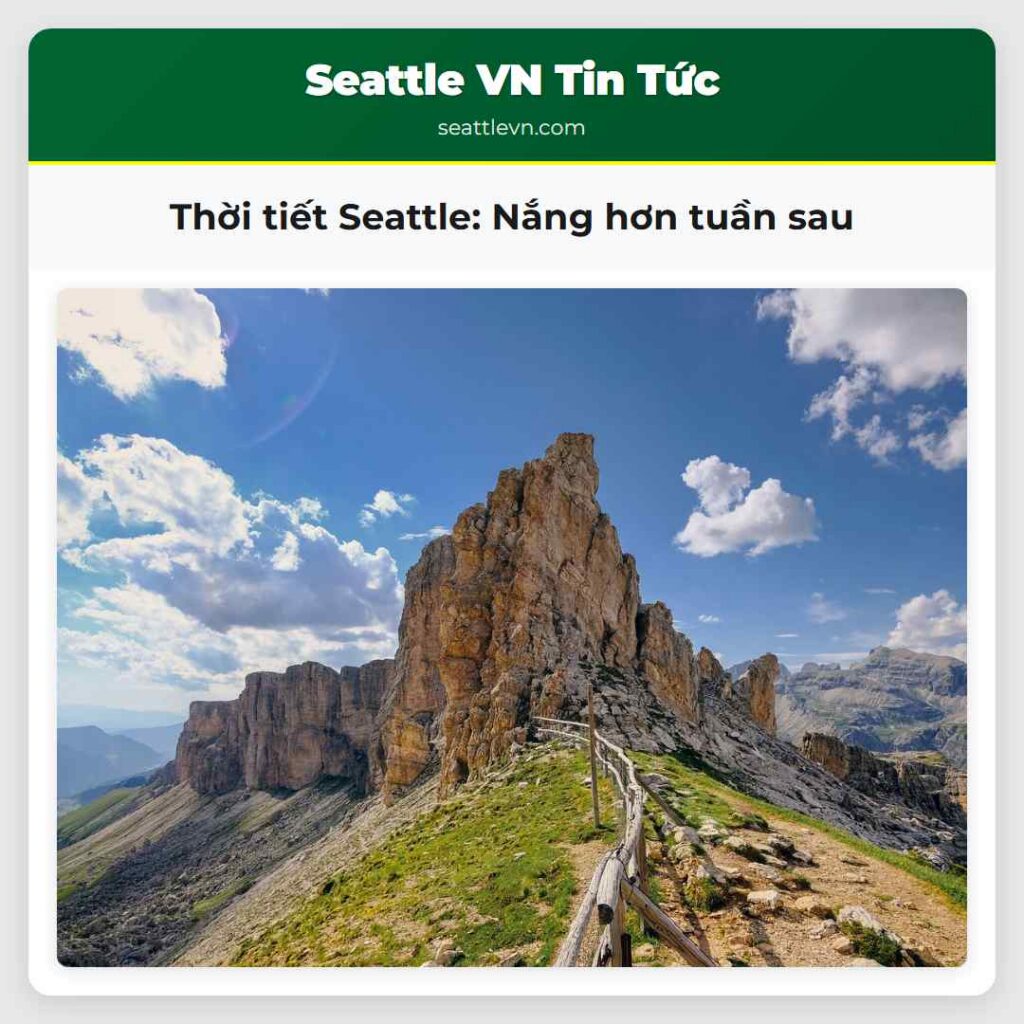 Thời tiết Seattle: Nắng hơn tuần sau