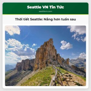 Thời tiết Seattle Nắng hơn tuần sau