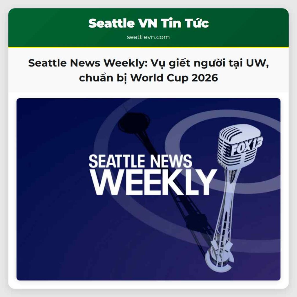 Seattle News Weekly: Vụ giết người tại UW, chuẩn