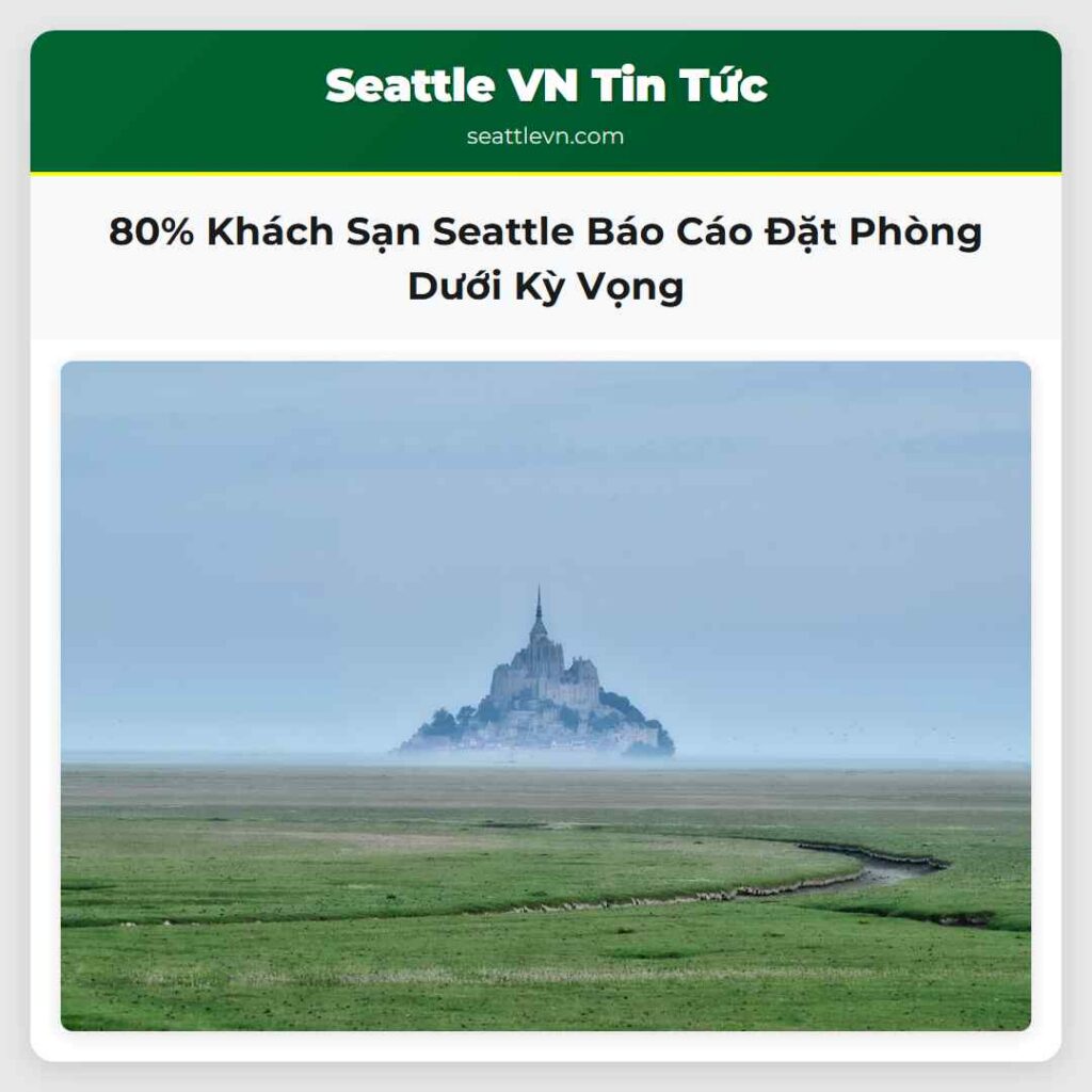 80% Khách Sạn Seattle Báo Cáo Đặt Phòng Dưới Kỳ