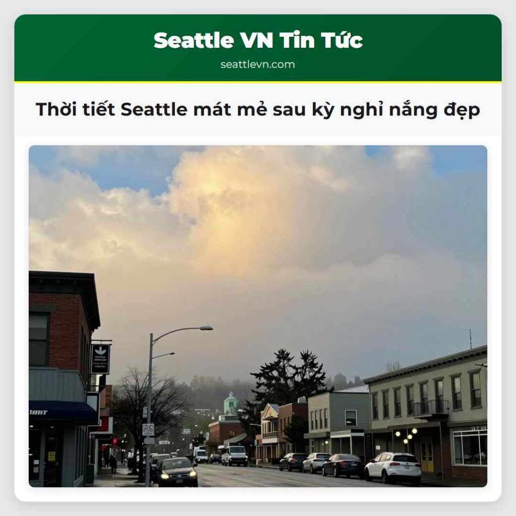 Thời tiết Seattle mát mẻ sau kỳ nghỉ nắng đẹp