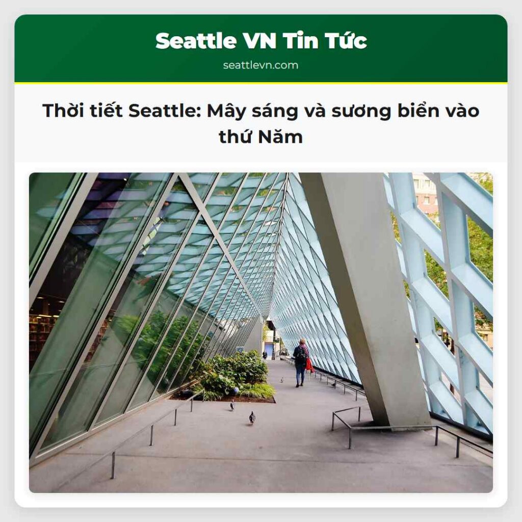 Thời tiết Seattle: Mây sáng và sương biển vào thứ