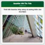 Thời tiết Seattle Mây sáng và sương biển vào thứ Năm