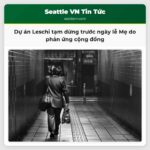Dự án Leschi tạm dừng trước ngày lễ Mẹ do phản ứng cộng đồng