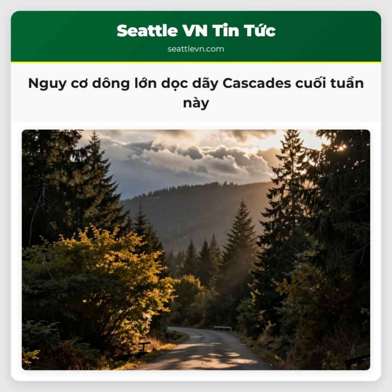 Nguy cơ dông lớn dọc dãy Cascades cuối tuần này