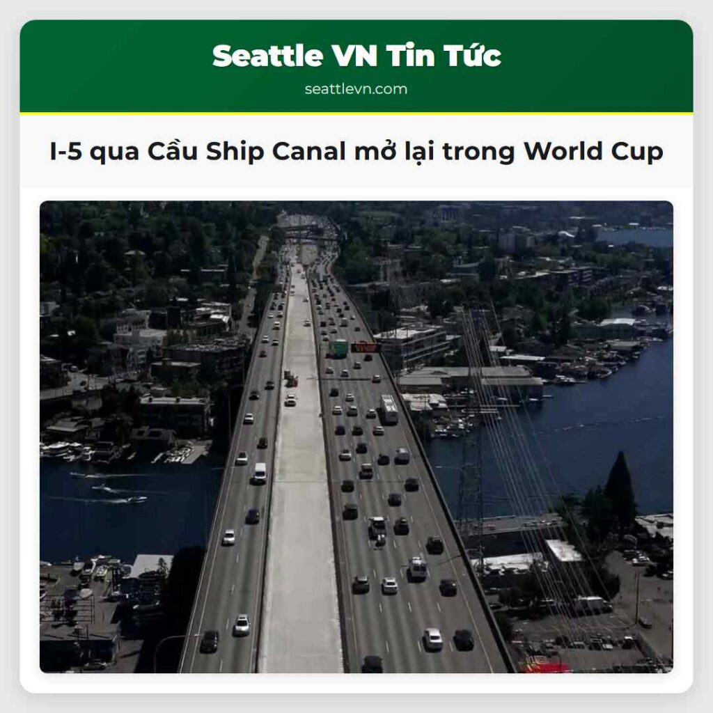 I-5 qua Cầu Ship Canal mở lại trong World Cup