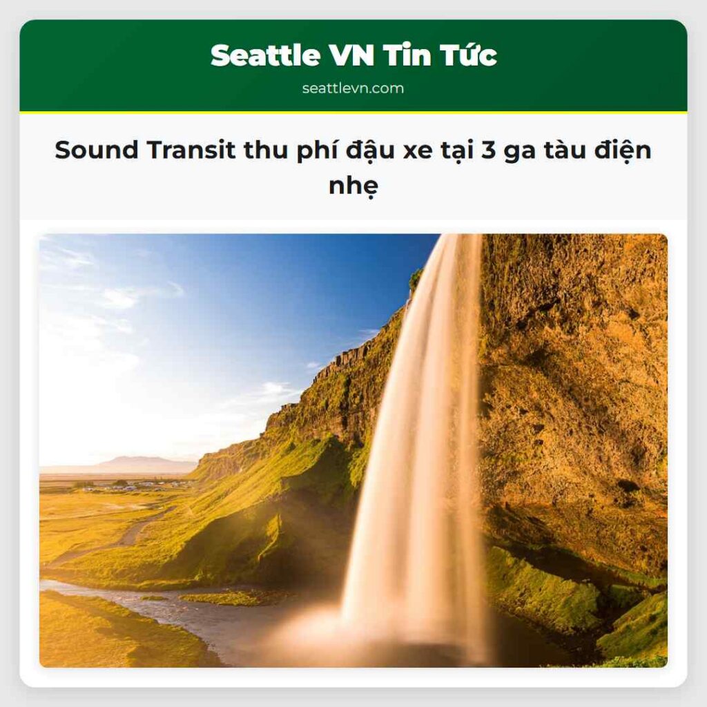Sound Transit thu phí đậu xe tại 3 ga tàu điện nhẹ