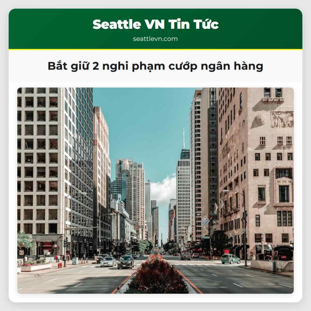 Bắt giữ 2 nghi phạm cướp ngân hàng