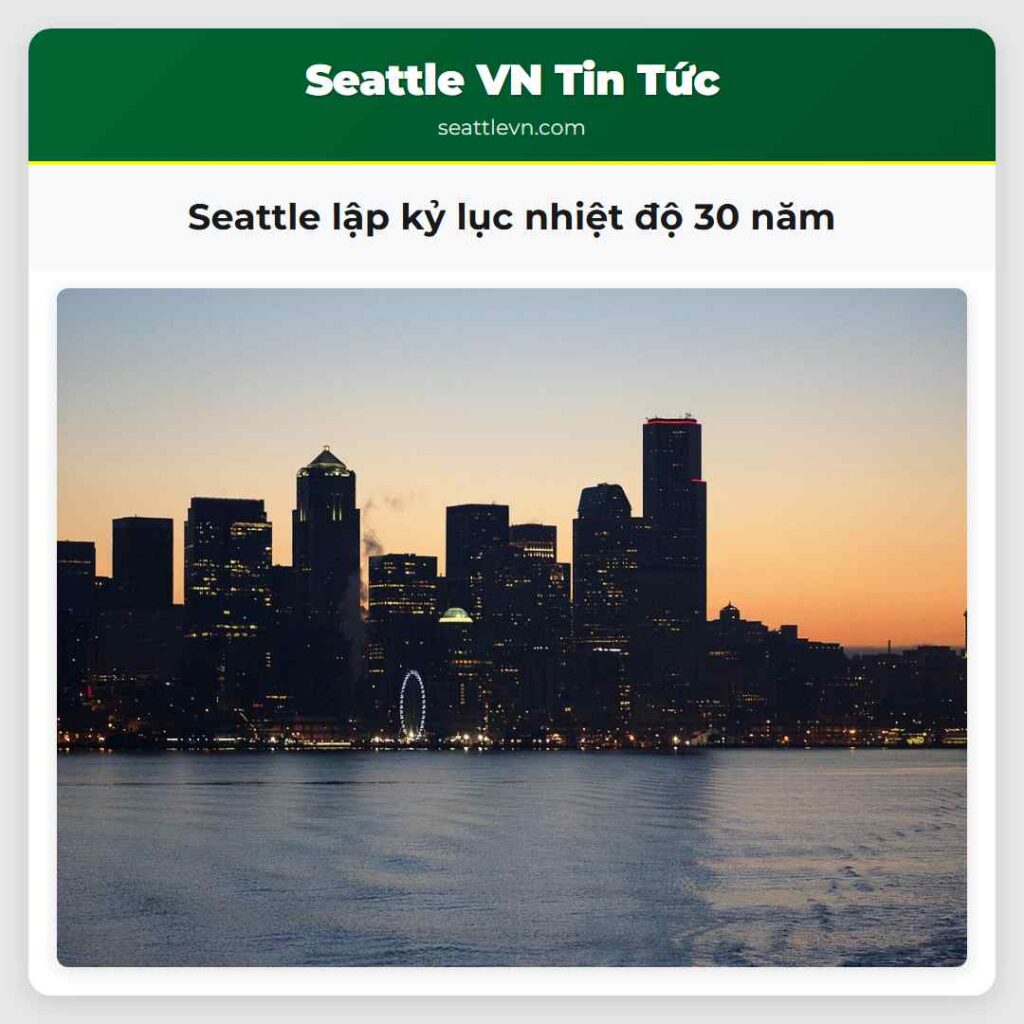 Seattle lập kỷ lục nhiệt độ 30 năm