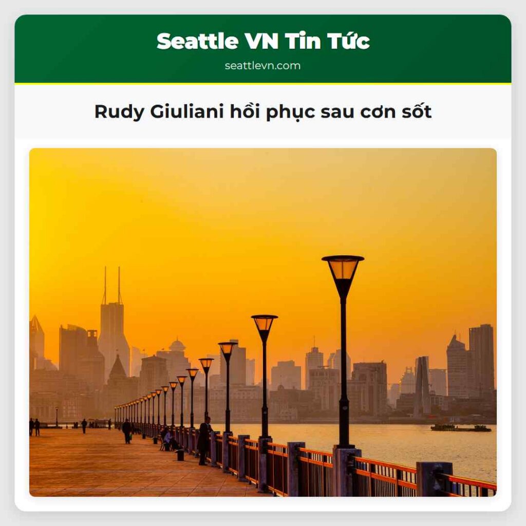 Rudy Giuliani hồi phục sau cơn sốt