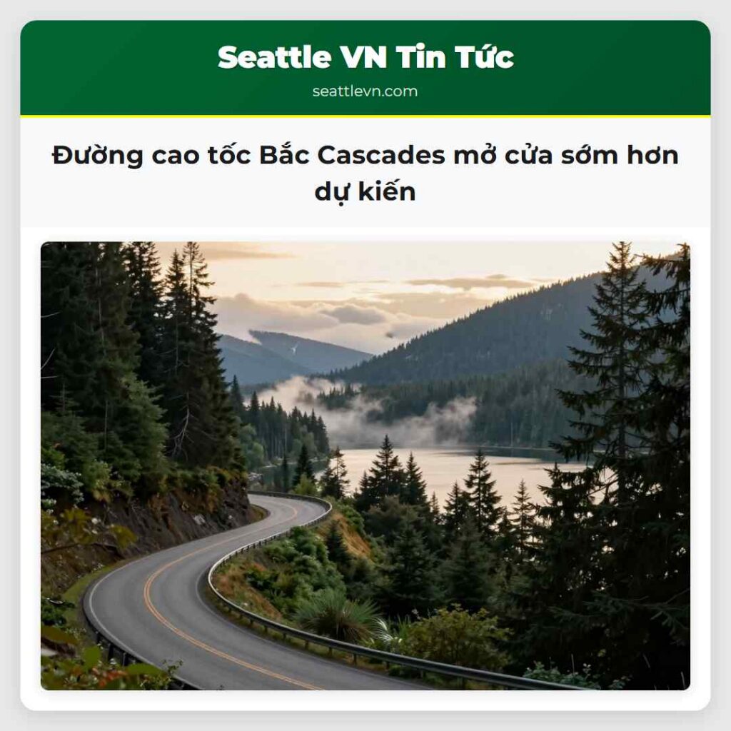 Đường cao tốc Bắc Cascades mở cửa sớm hơn dự kiến
